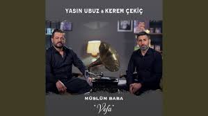 دانلود آهنگ Müslüm Baba Vefa ft Kerem Çekiç از Yasin Ubuz
